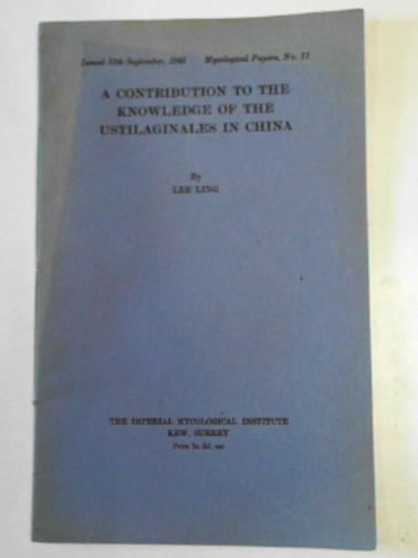 LING, Lee - A contribution to the knowledge of the Ustilaginales in China