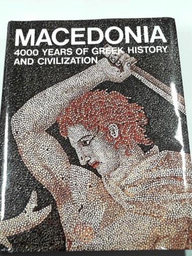 SAKELLARIOU, M. B. - Macedonia: 4000 years of Greek history & civilization