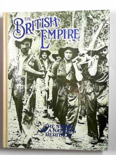 MANVELL, Roger and others - The British Empire: the story of a nation's heritage: volume 6