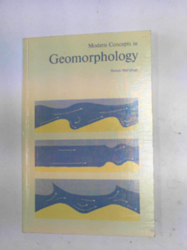McCULLAGH, Patrick - Modern concepts in geomorphology