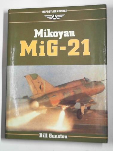 GUNSTON, Bill - Mikoyan MiG-21 (Osprey air combat)