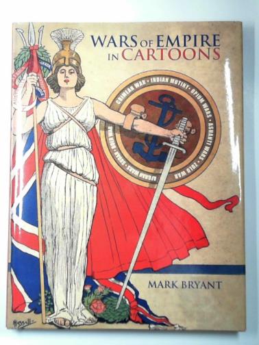 BRYANT, Mark - Wars of Empire in cartoons