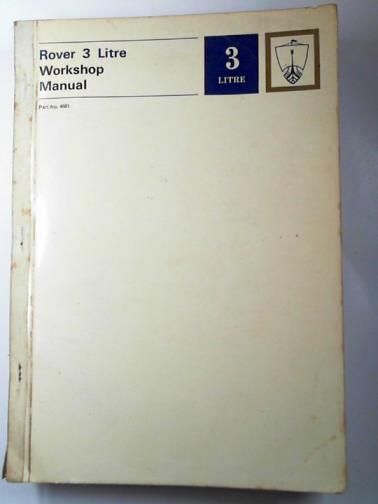 Rover-British Leyland UK Limited - Rover 3 Litre Workshop Manual
