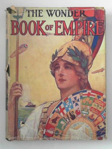 GOLDING, Harry (editor) - The wonder book of Empire for boys and girls