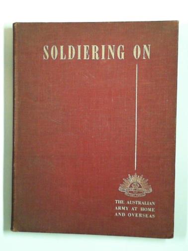 'Some of the boys' - Soldiering on: the Australian army at home and overseas