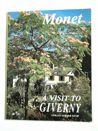 VAN DER KEMP, Gerard - Monet: a visit to Giverny