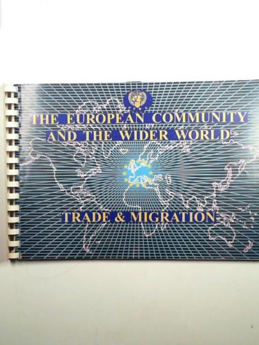 STORM, Michael & SQUIRE, Geoffrey - The European Community and the wider world: trade and migration