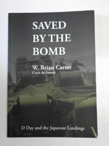 CARTER, W. Brian - Saved by the Bomb