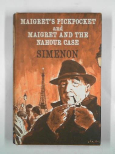 SIMENON, Georges - Maigret's pickpocket: and Maigret and the Nahour case