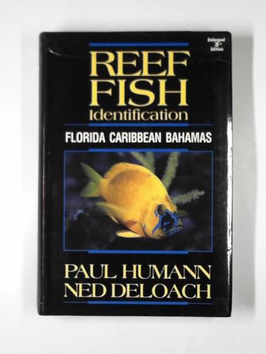 HUMANN, Paul and DELOACH, Ned - Reef fish identification: Florida, Caribbean, Bahamas