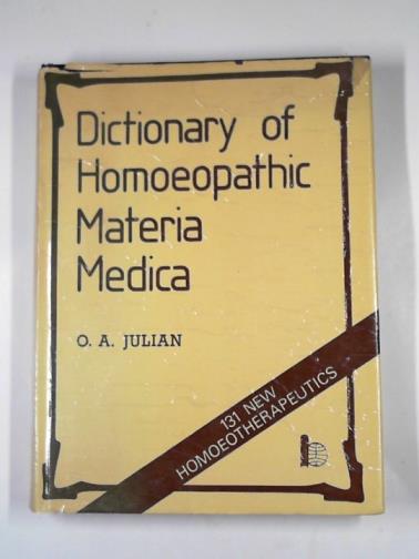 JULIAN, O. A. - Dictionary of homeopathic materia medica