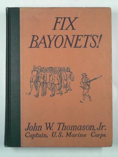 THOMASON, J.W. - Fix bayonets!