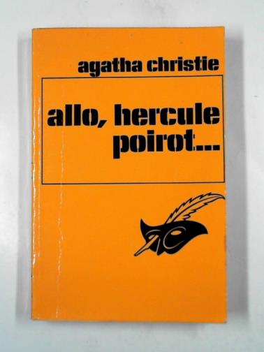 CHRISTIE, Agatha - Allo, Hercule Poirot