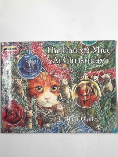 OAKLEY, Graham - The church mice at Christmas