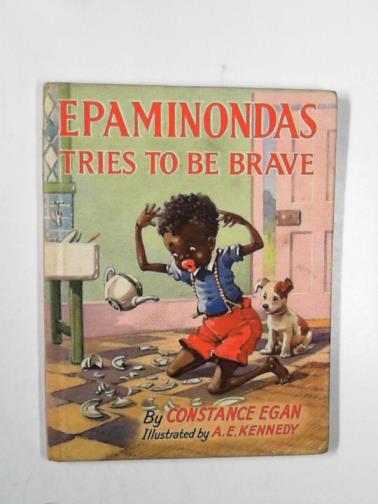 EGAN, Constance - Epaminondas tries to be brave