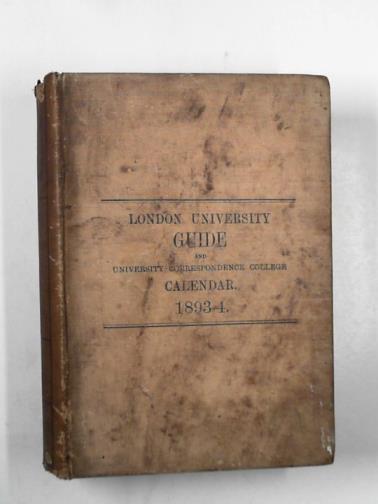  - The London University guide for the year 1893-94