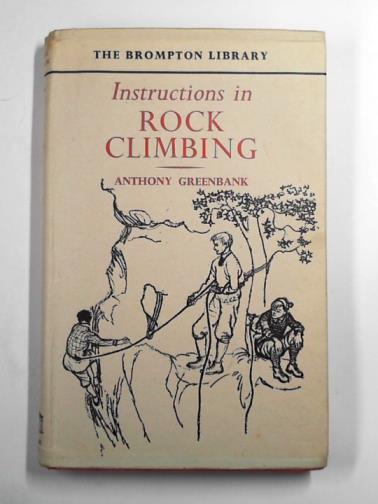 GREENBANK, Anthony - Instructions in rock climbing