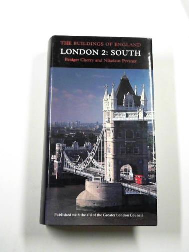 PEVSNER, Nikolaus & CHERRY, Bridget - London 2: South