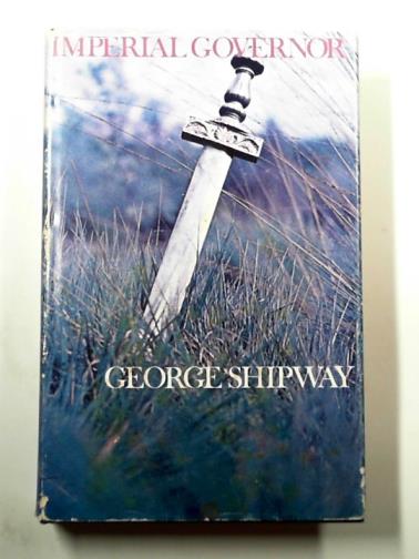 SHIPWAY, George - Imperial Governor