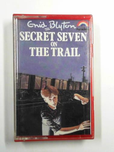 BLYTON, Enid - Secret seven on the trail