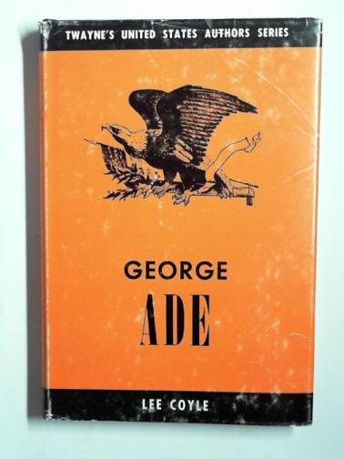 COYLE, Lee - George Ade