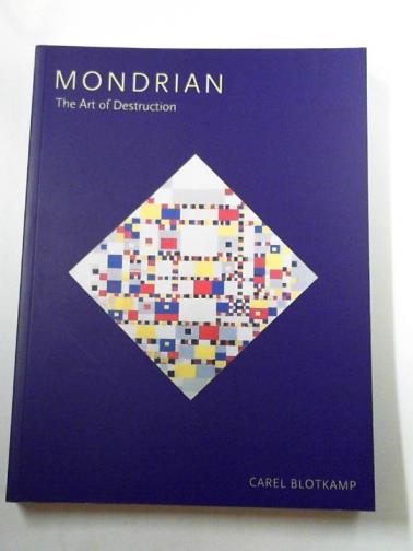 BLOTKAMP, Carel - Mondrian: the art of destruction