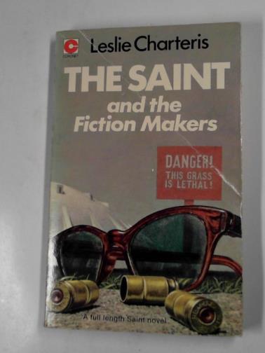 CHARTERIS, Leslie - The Saint and the fiction makers