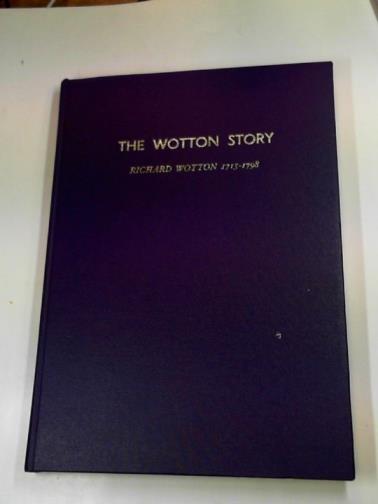 TOOVEY, Jacqui - The Wotton story: Richard Wotton 1715-1798