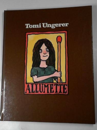 UNGERER, Tomi - Allumette