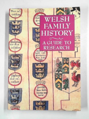ROWLANDS, John & others (eds) - Welsh family history: a guide to research