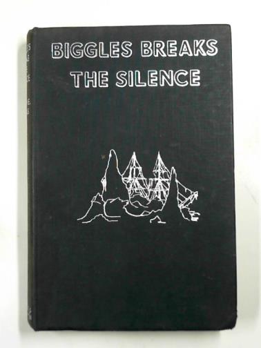 JOHNS, W. E. - Biggle breaks the silence