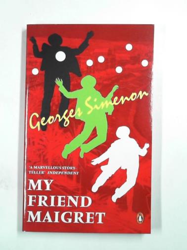 SIMENON, Georges - My friend Maigret