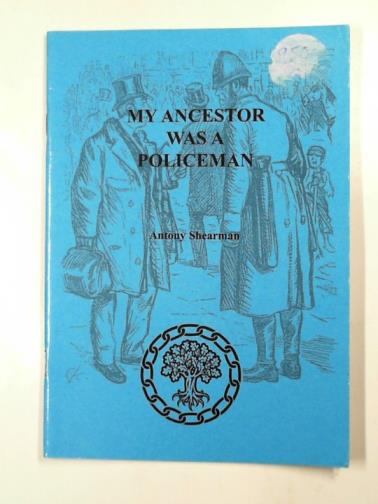 SHEARMAN, Anthony - My ancestor was a policeman: how can I find out more about him?