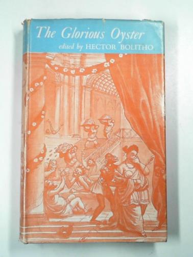BOLITHO, Hector - The glorious oyster