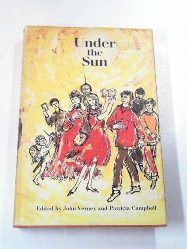 VERNEY, John & CAMPBELL, Patricia (eds) - Under the sun: stories, poems, articles from 'Elizabethan' and other sources