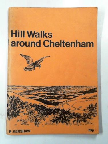 KERSHAW, R. - Hill walks around Cheltenham