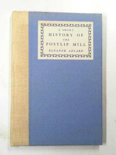 ADLARD, Eleanor - A short history of the Postlip Mill, Winchcombe