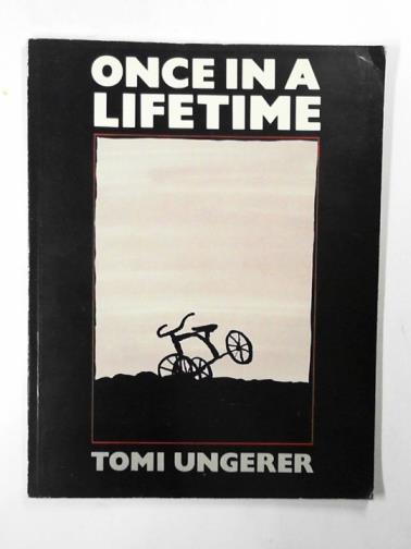 UNGERER, Tomi - Once in a lifetime