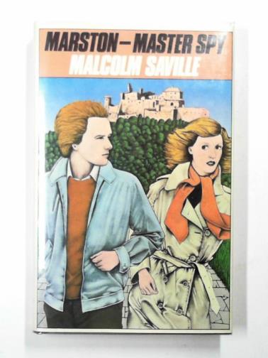 SAVILLE, Malcolm - Marston, master spy
