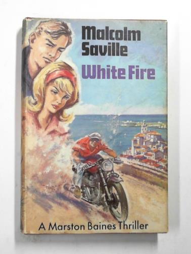 SAVILLE, Malcolm - White fire