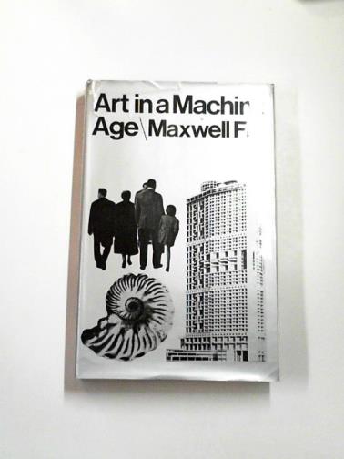 FRY, Maxwell - Art in a machine age, a critique of contemporary life through the medium of architecture