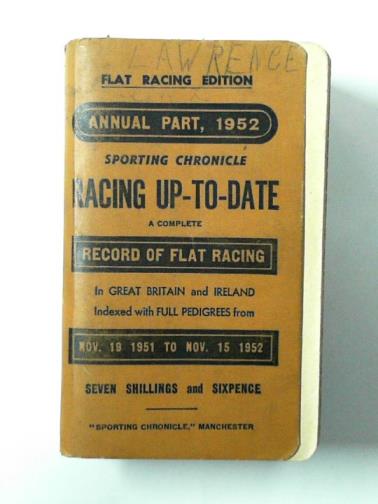 SPORTING CHRONICLE - Racing up-to-date: Flat racing edition: yearly part, 1952.