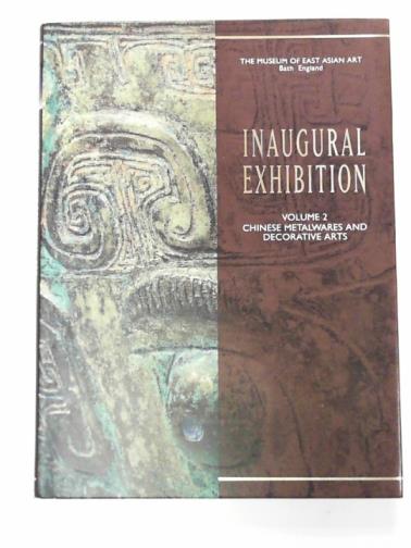McELNEY, Brian S. - The Museum of East Asian Art: inaugural exhibition: volume 2: Chinese metalwares and decorative arts