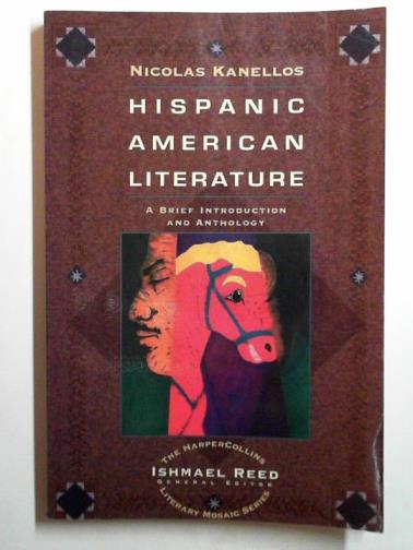 KANELLOS, Nicolas - Hispanic-American literature: a brief introduction and anthology