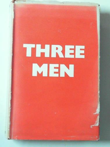 EVANS, Jean - Three men: an experiment in the biography of emotion