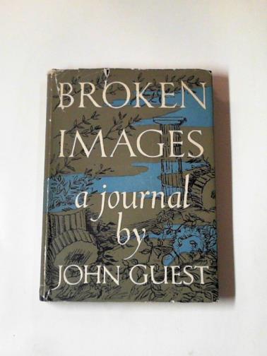 GUEST, John. - Broken images: a journal