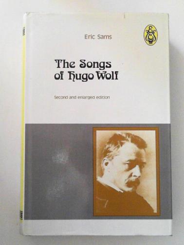 SAMS, Eric - The songs of Hugo Wolf
