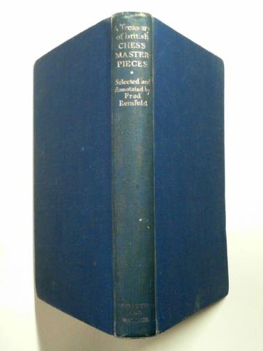 REINFELD, Frank (selected and annotated by) - A treasury of British chess masterpieces