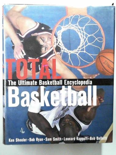 RYAN, Bob & others - Total basketball: the ultimate basketball encyclopedia