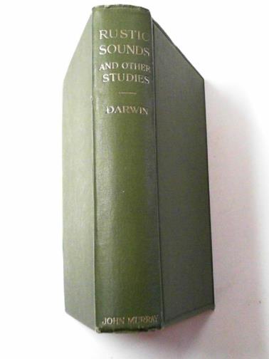 DARWIN, Francis (Sir) - Rustic sounds and other studies in literature and natural history